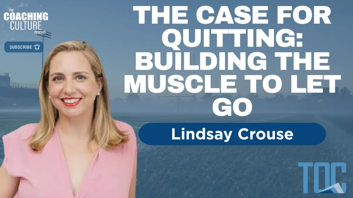 Episode 469: The Case for Quitting: Building the Muscle to Let Go | Lindsay Crouse | Part 2
