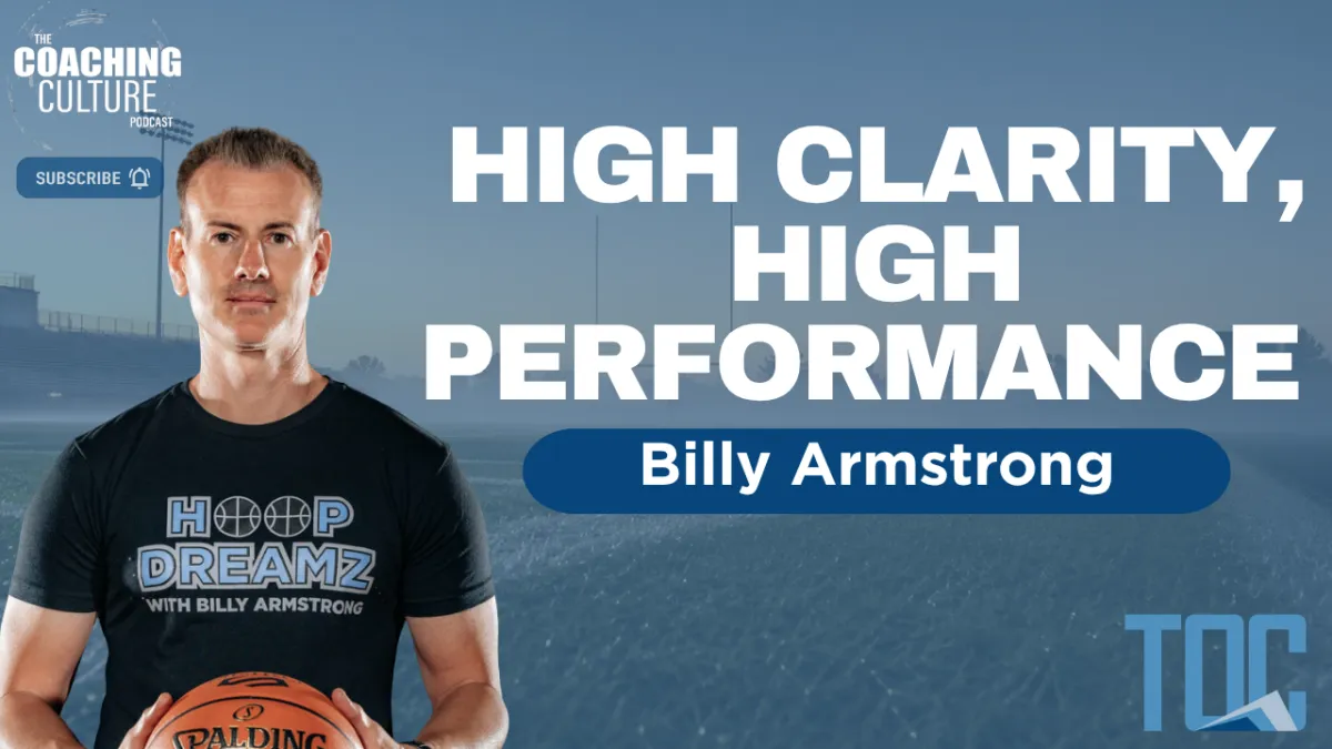 Episode 472: High Clarity, High Performance: Billy Armstrong | Part 1