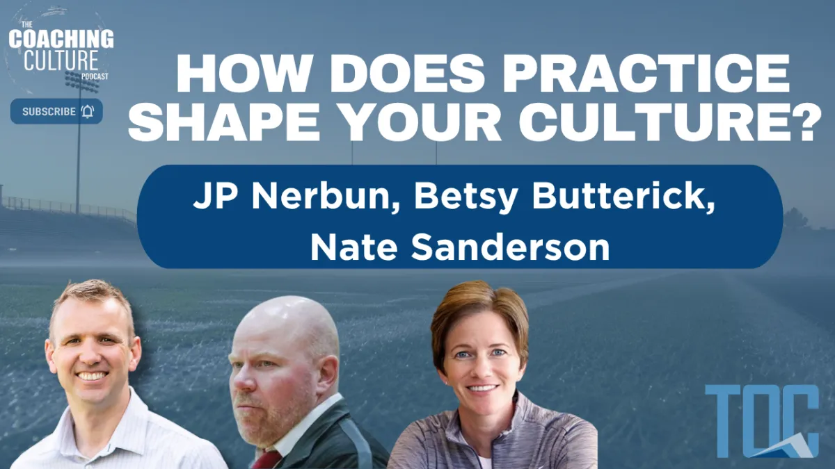 Episode 474: How Does Practice Shape Your Culture?