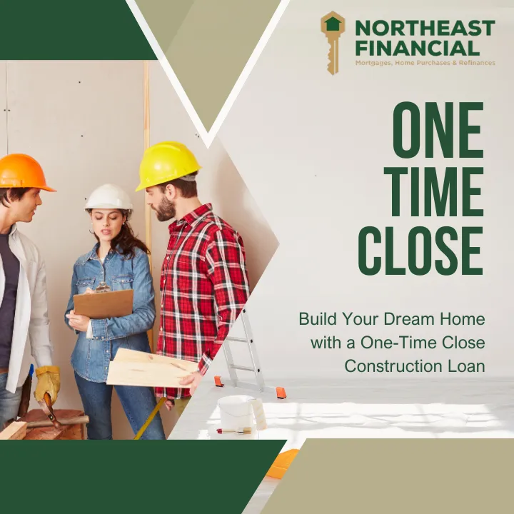 Build Your Dream Home with a One-Time Close Construction Loan
