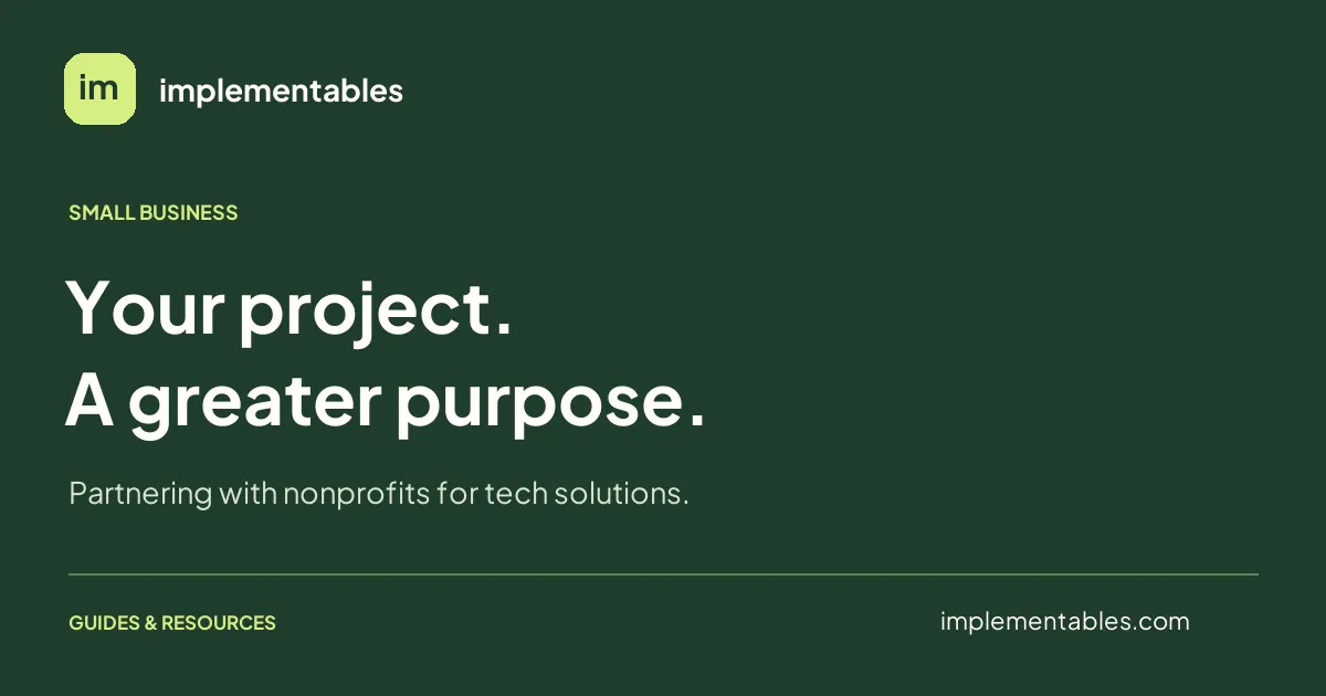 Why Small Businesses Should Partner With Nonprofits for Tech Solutions — Implementables guides and resources.