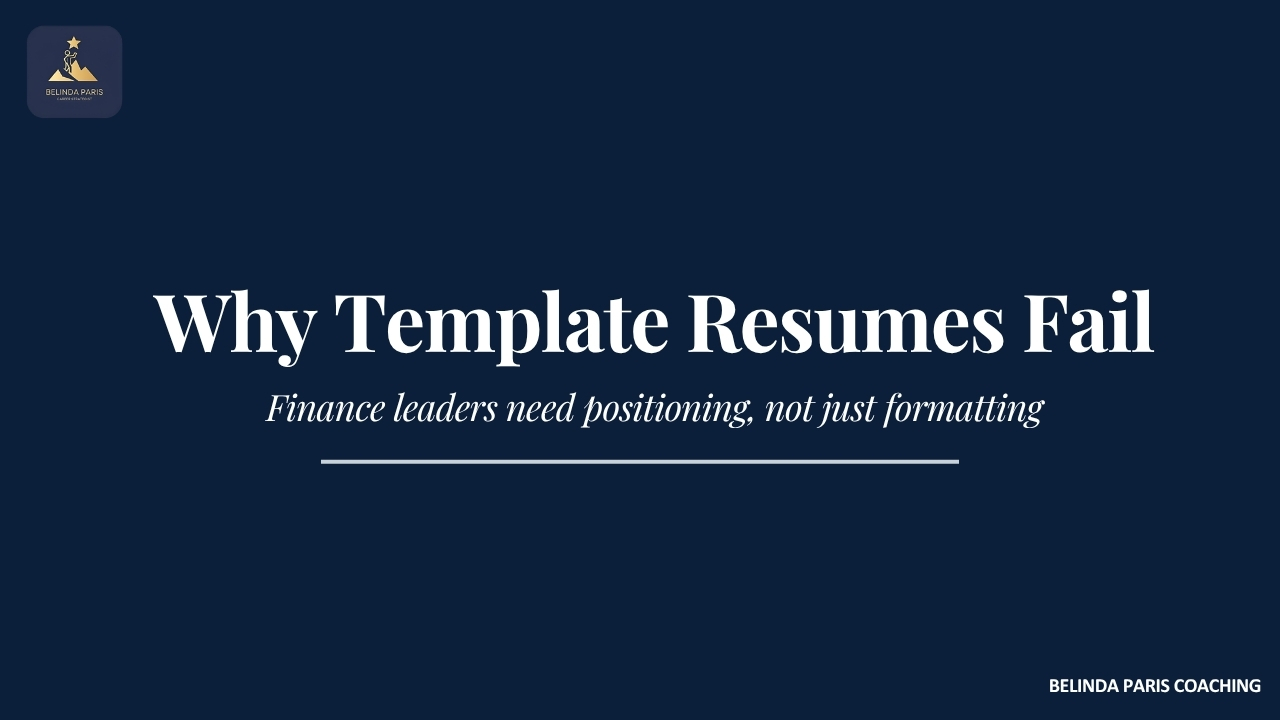 Why Template Resumes Will Not Land a Finance Leadership Role