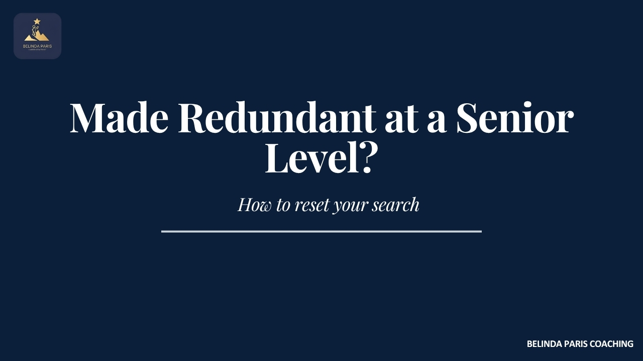Made Redundant at a Senior Level? How to Reset Your Search