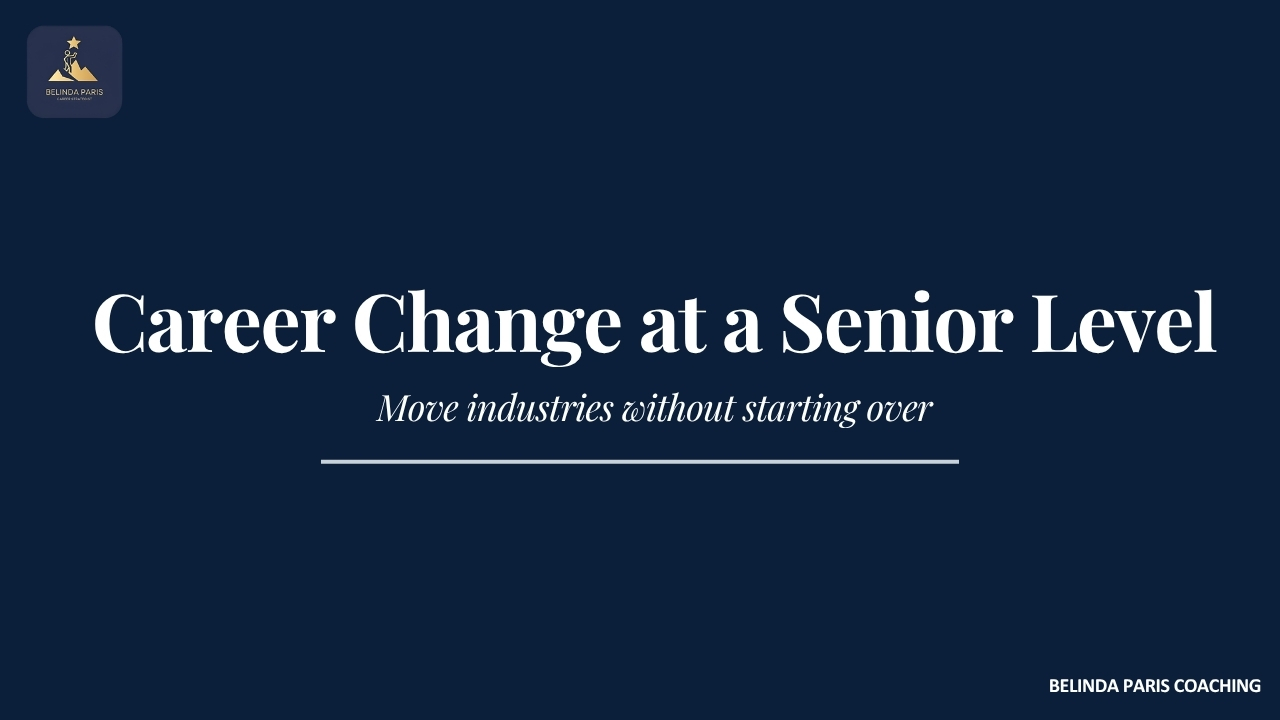 Career Change at a Senior Level: Moving Industries Without Starting Over