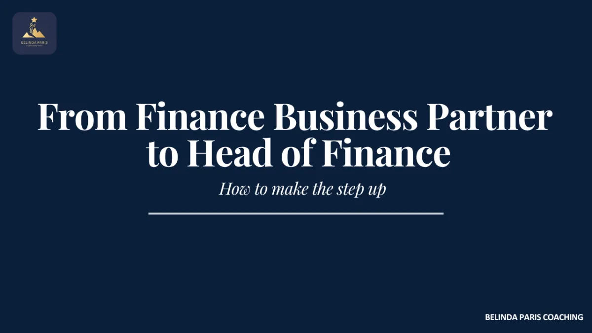 Senior Finance Business Partner preparing to move into a Head of Finance role