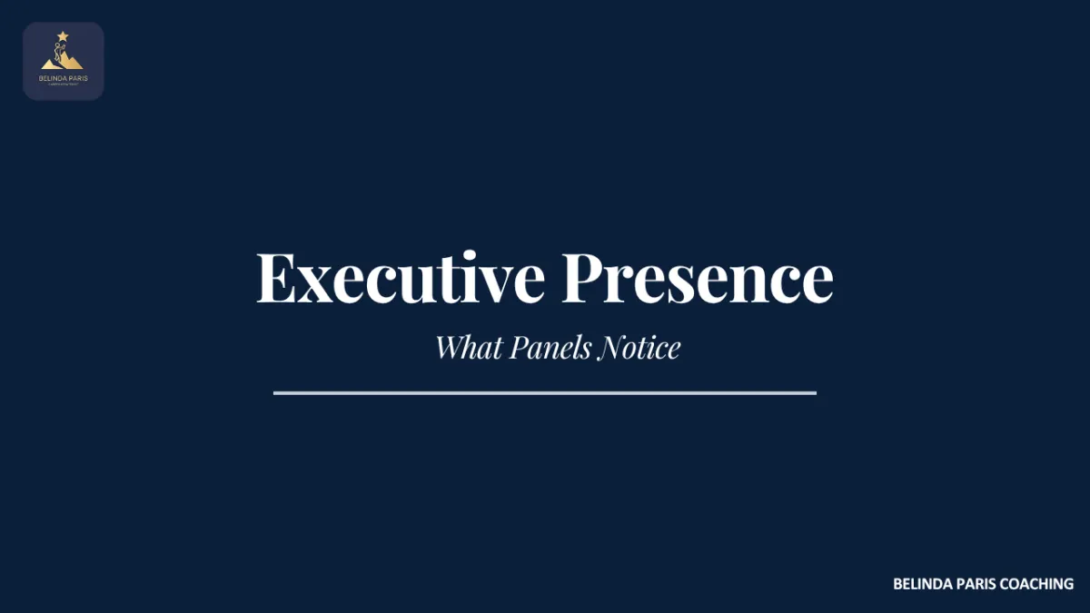 Executive Presence in Interviews: What Senior Panels Actually Notice