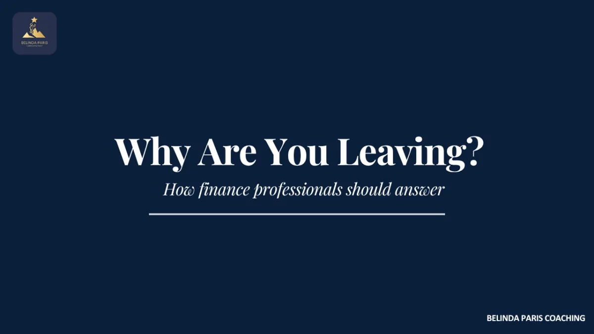 Finance professional answering why they are leaving their current role