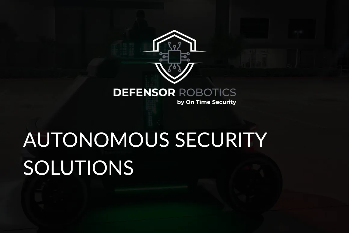 Autonomous Security Solutions available nationwide | Defensor Robotics by On Time Security