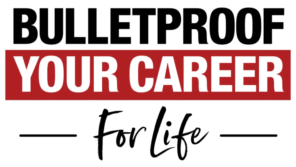 Bulletproof Your Career