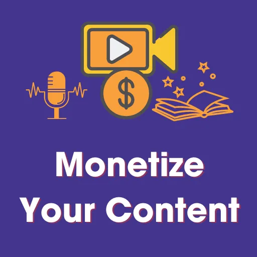 Monetize Your Content 