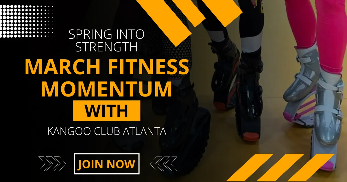 Spring Into Strength: March Fitness Momentum with Kangoo Club Atlanta