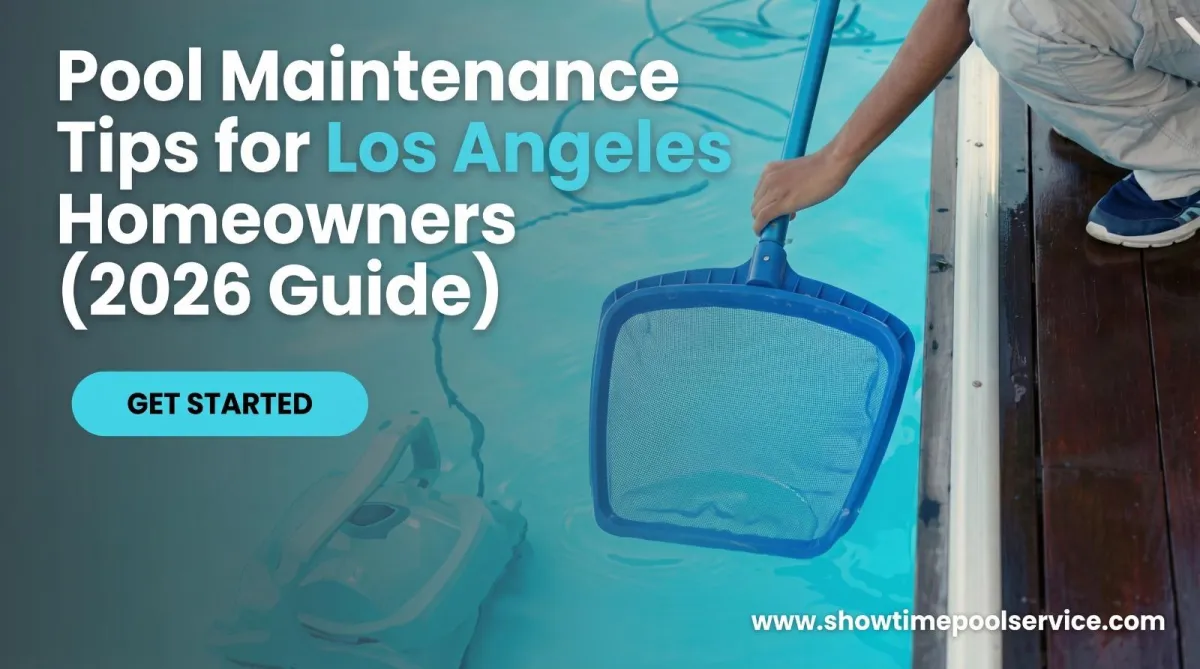 Pool Maintenance Tips for Los Angeles Homeowners (2026 Guide)