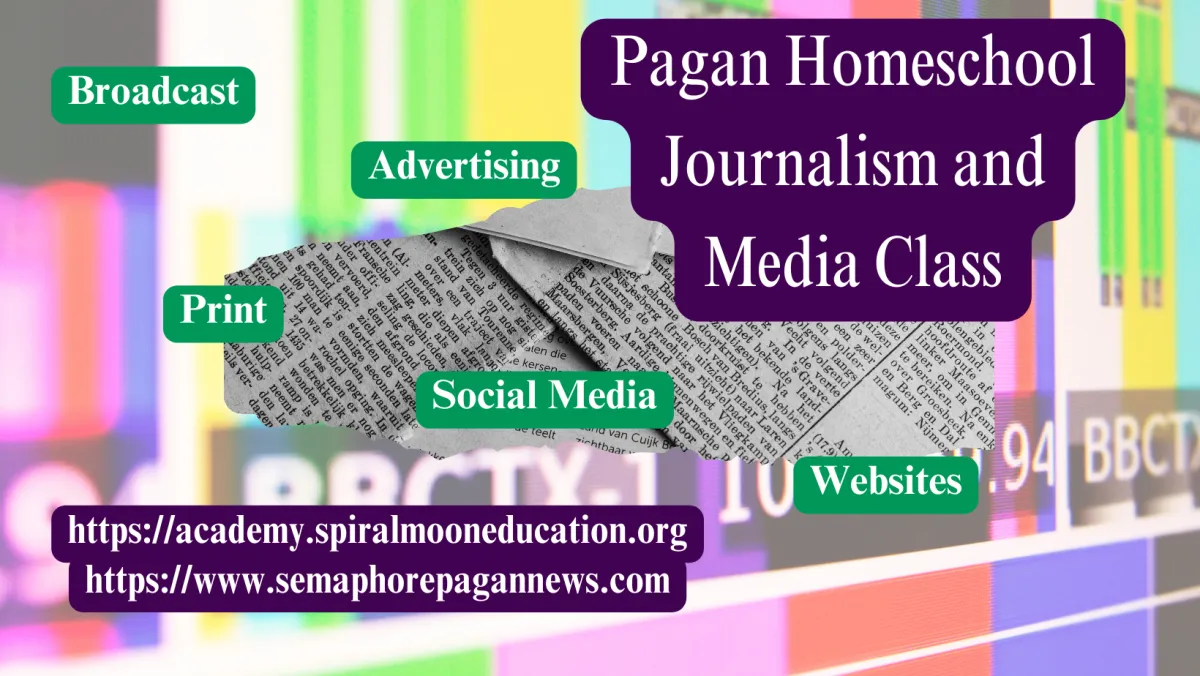 background of newspaper and a tv test signal, with text: Pagan Homeschool Journalism and Media Class. Brocast, Advertising, Print, Social Media, Websites. https://academy.spiralmoonducation.org https://www.semaphorepagannews.com