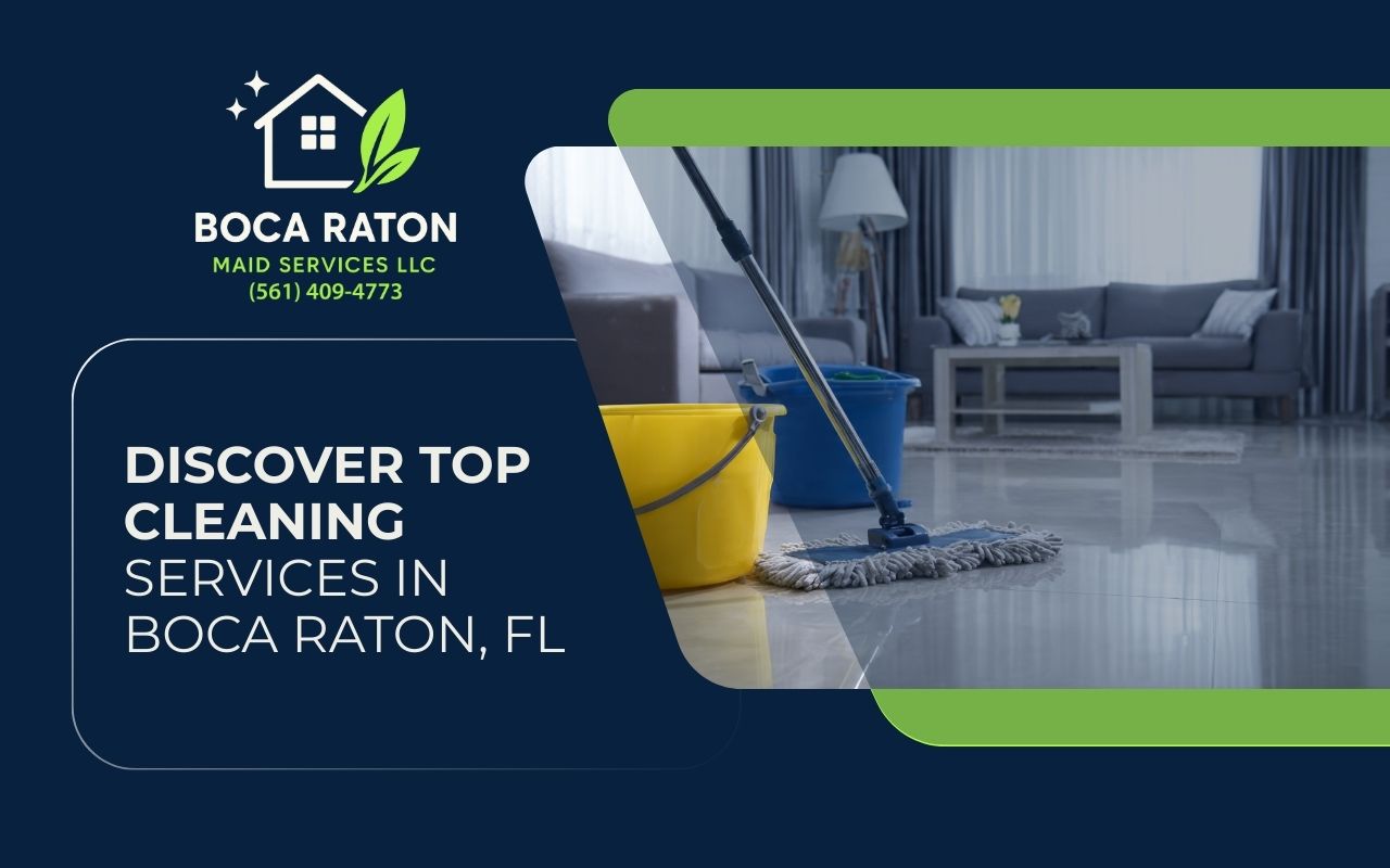 Discover Top Cleaning Services in Boca Raton, FL
