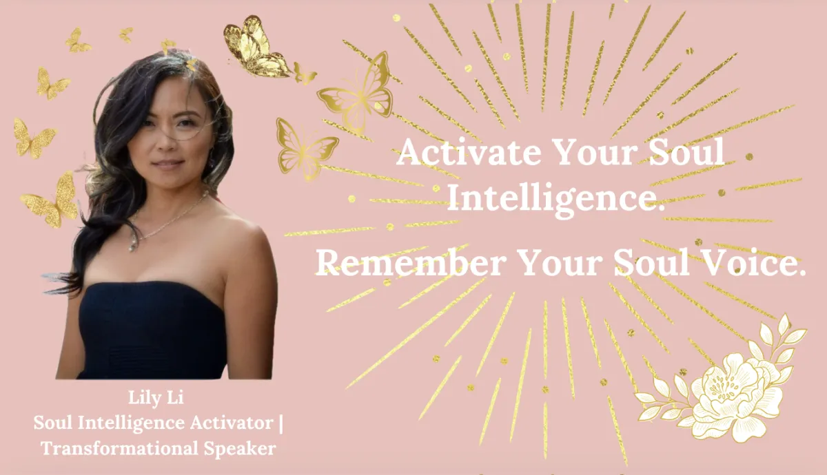 Image of Lily Li with message:  Activate Your Soul Intelligence.  Become who you were meant to be. 