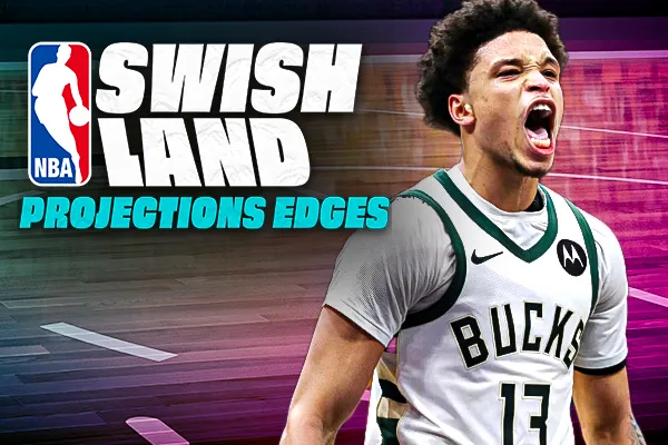 SwishLand Projections Edges Monday 3/2
