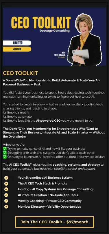 CEO Toolkit by Gossage Consulting — an AI-powered business membership program with coaching, automation systems, and strategy support from Tonya Gossage.