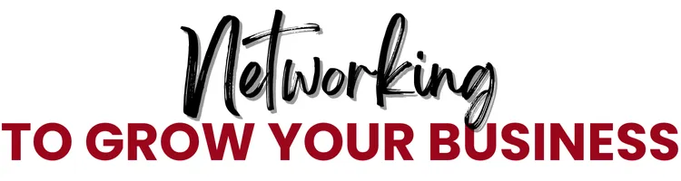 Networking to Grow Your Business