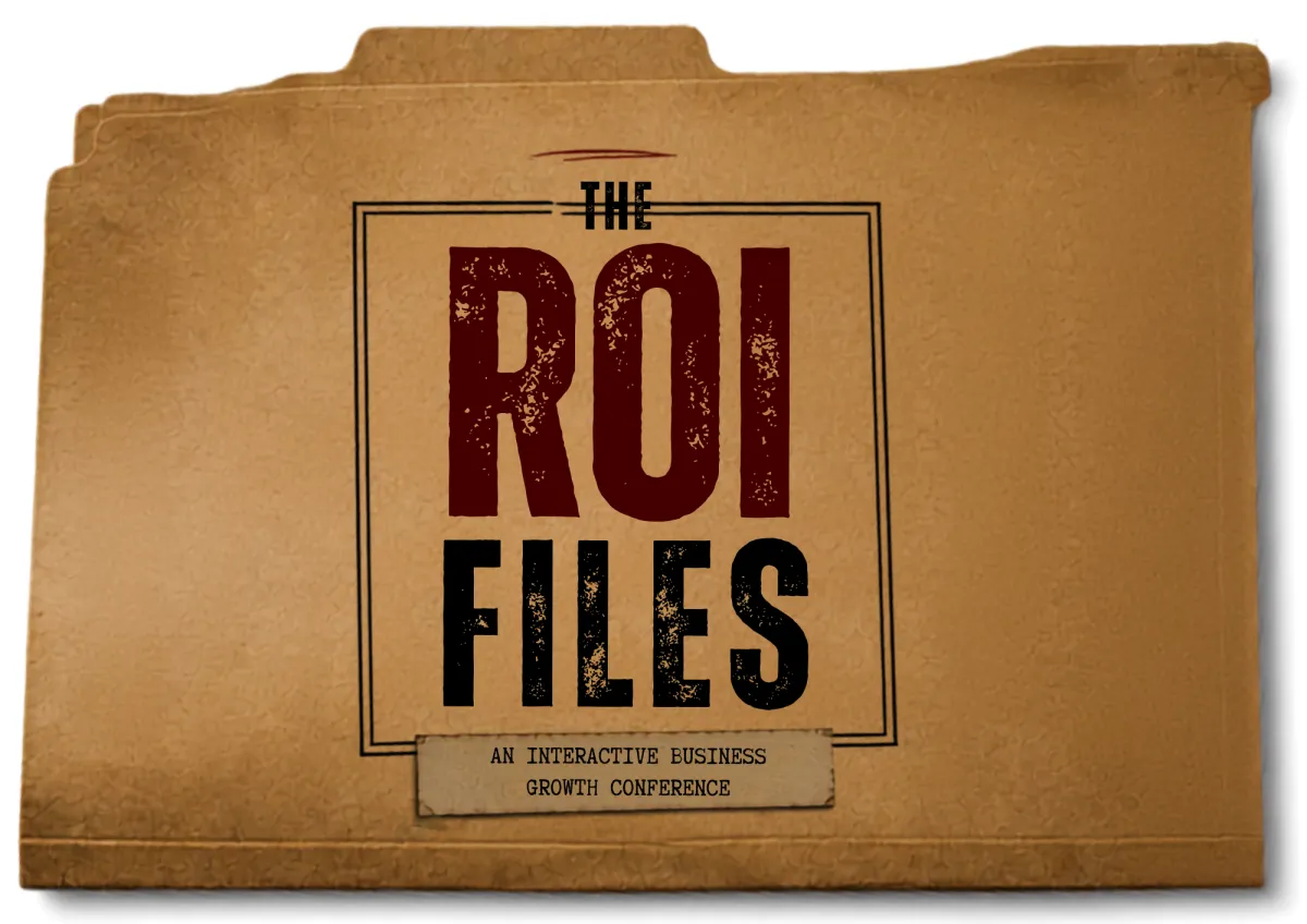 The ROI Files an Interactive Business Growth Conference Header