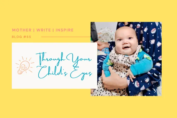 Through Your Child’s Eyes