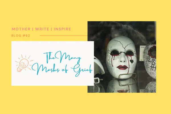 The Many Masks of Grief