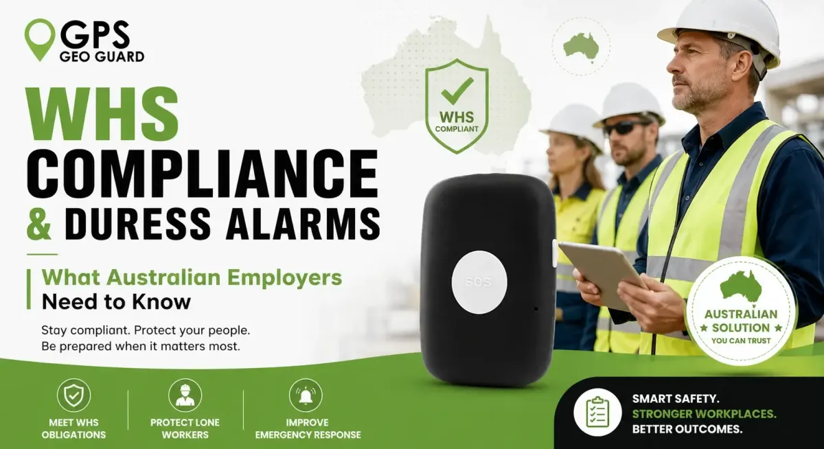WHS Compliance and Duress Alarms - GPS Geo Guard