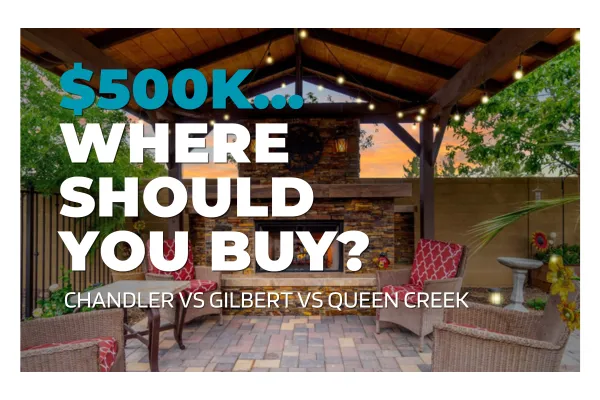 What $500K Gets You in Chandler vs Gilbert vs Queen Creek