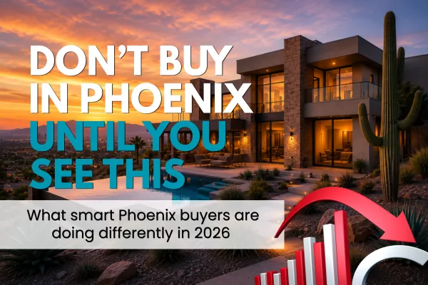 The Biggest Mistakes Buyers Are Making in Phoenix Right Now