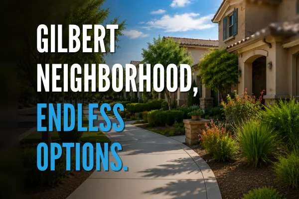 Gilbert Neighborhoods That Feel Completely Different From Each Other