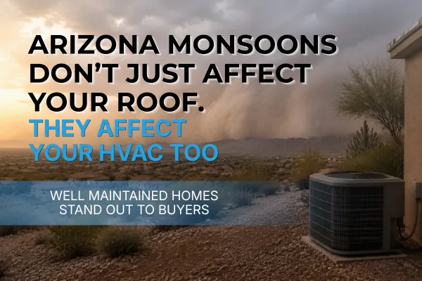 Arizona Monsoons Don't Just Affect Your Roof... They Affect Your HVAC Too
