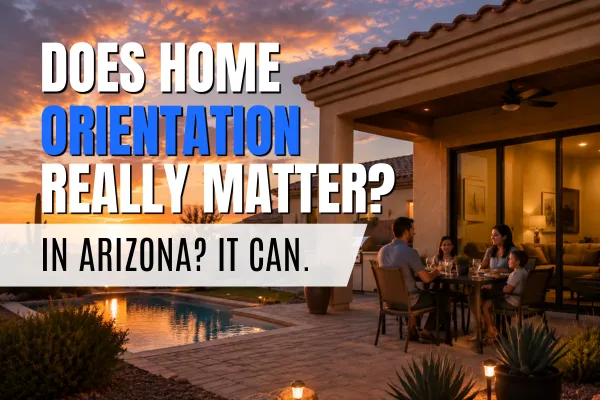 Does Home Orientation Really Matter? In Arizona, It Can.