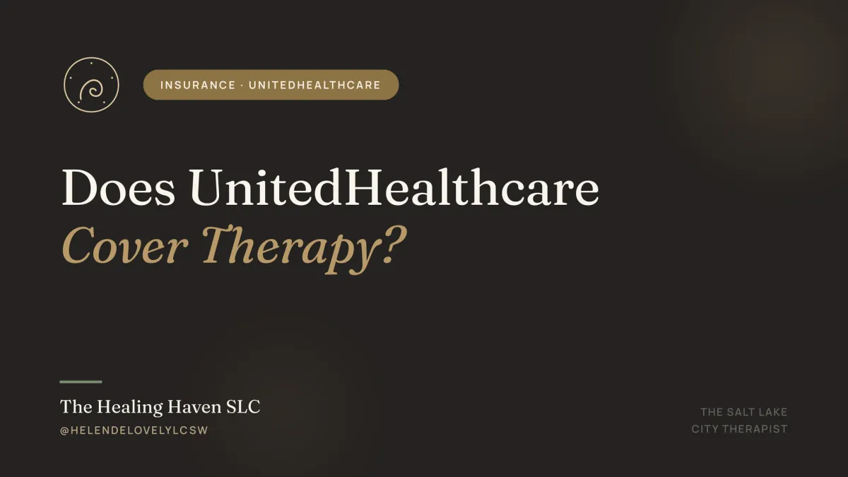 Does UnitedHealthcare Cover Therapy in Salt Lake City? What You Need to Know