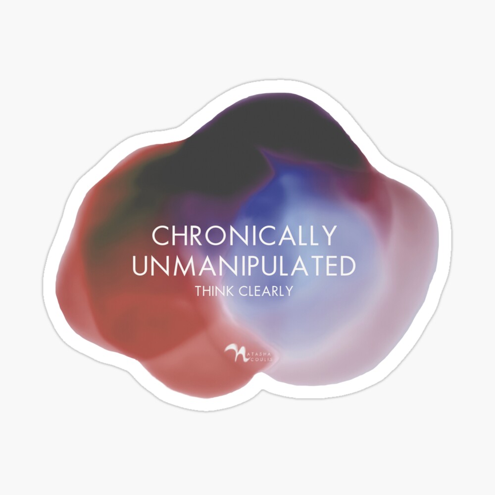 chronically unmanipulated think clearly sticker critical thinking