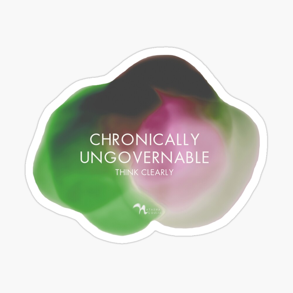 chronically ungovernable think clearly sticker reject authoritarianism