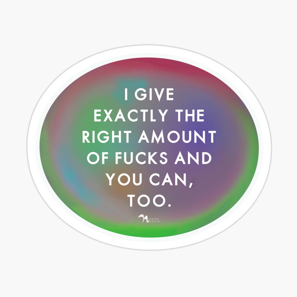 I give exactly the right amount of fucks and you can too sticker 