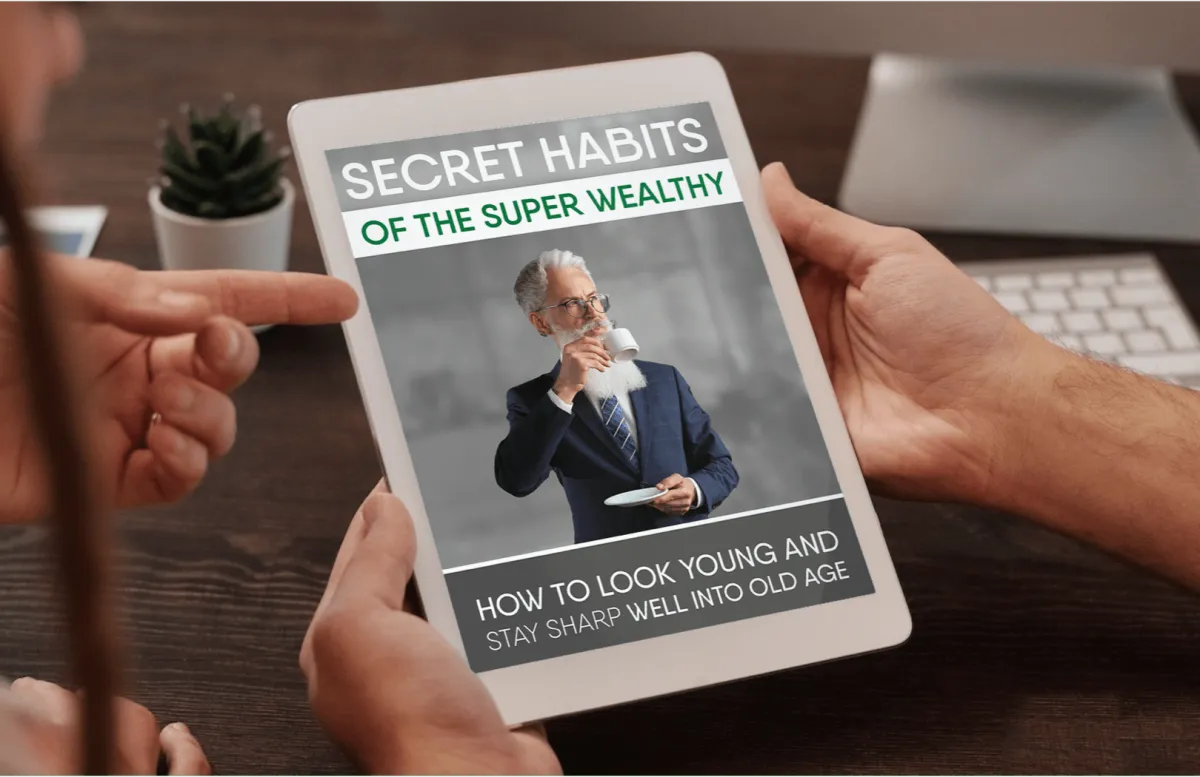 BONUS #1 - Secret Habits of the Super Wealthy: How to Look Young and Stay Sharp Well Into Old Age