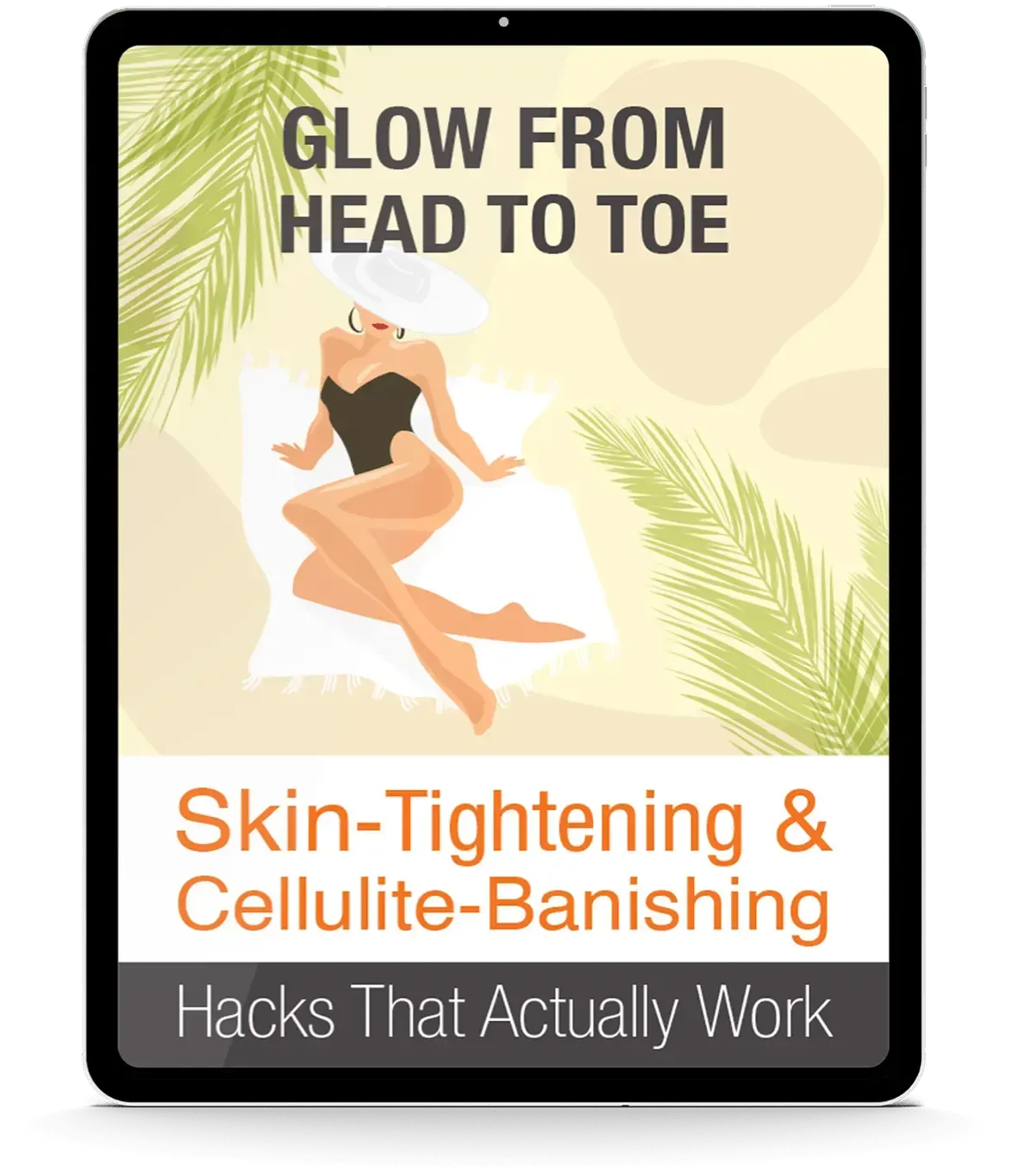 BONUS 1: Glow From Head To Toe: Support The Appearance Of Cellulite-Free And Tightened Skin