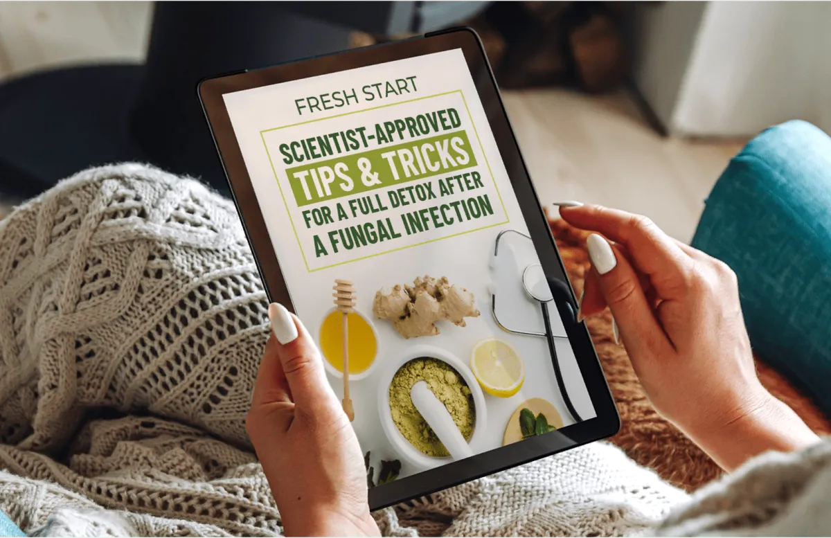 BONUS 2:  Fresh Start: Scientist-Approved Tips & Tricks For A Full Detox After A Fungal Infection