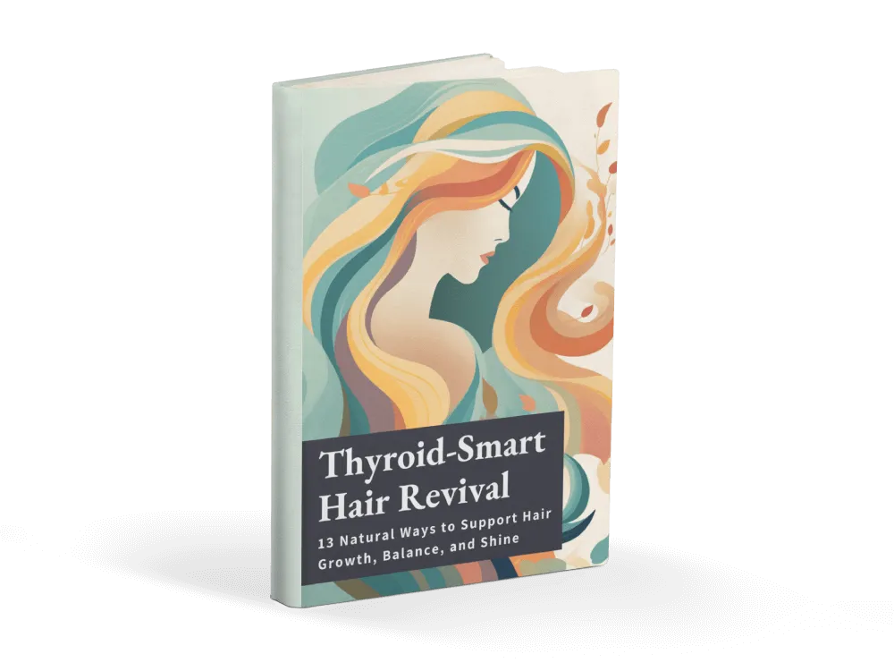 BONUS 1:  Thyroid-Smart Hair Revival