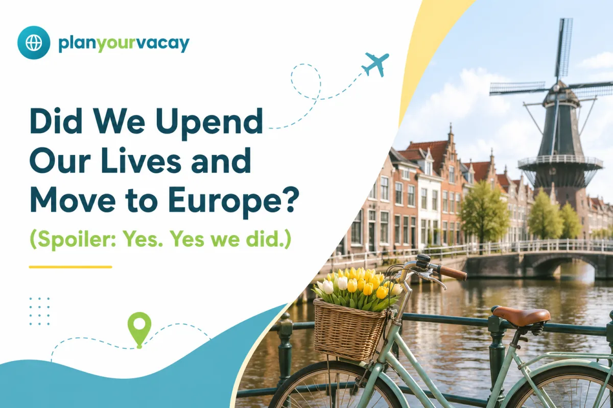 Upend life and move to europe