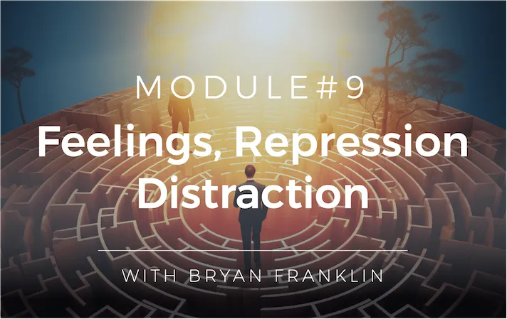 LTV Coaching Fundamentals Module 9 - Feelings, Repression, & Distraction 