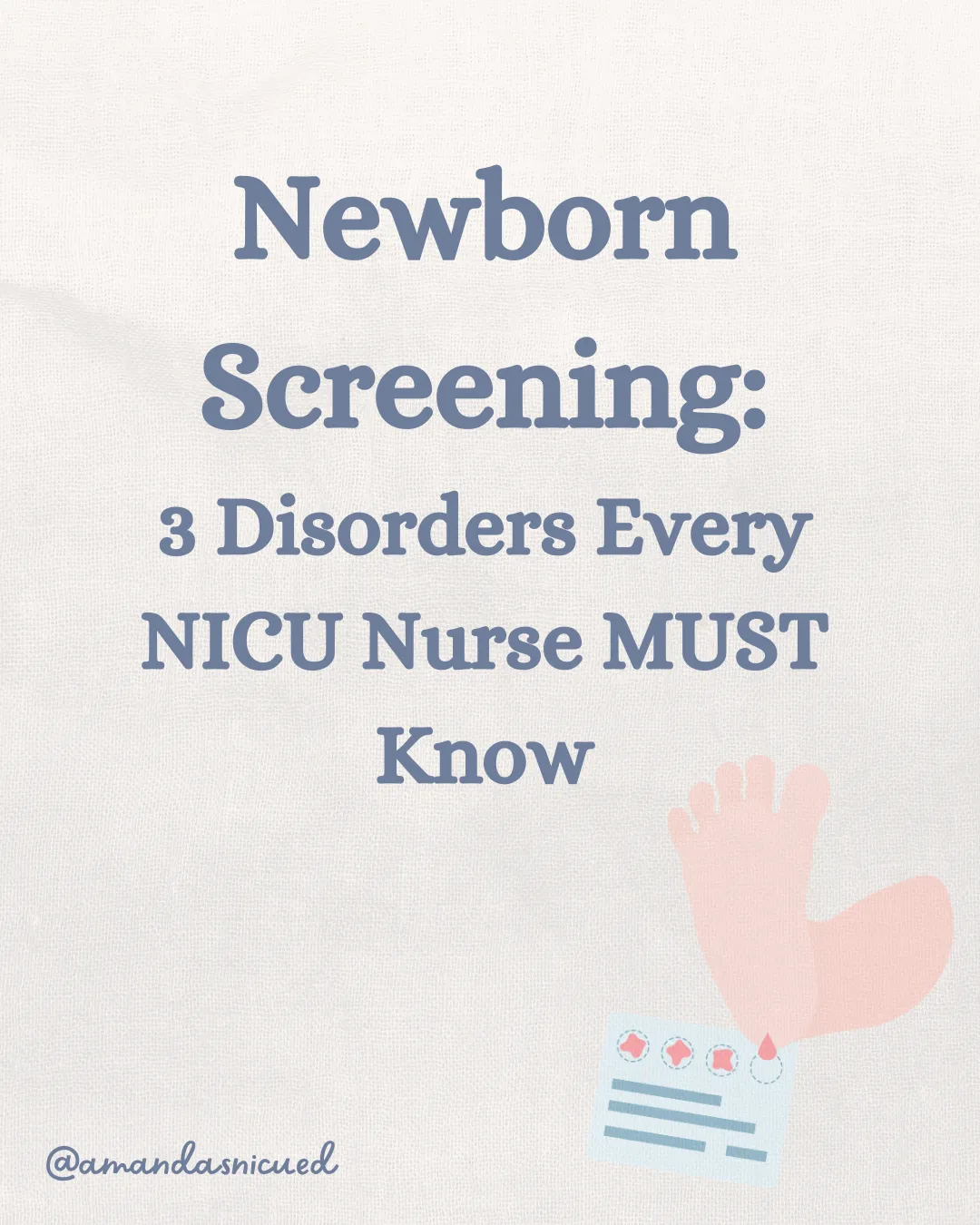 Newborn Screening: 3 Disorders Every NICU Nurse Must Kknow