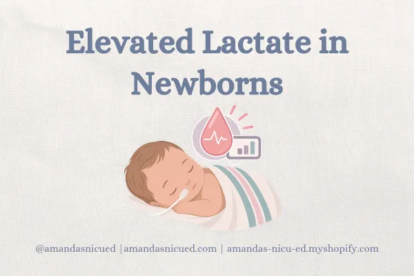 elevated lactate in newborns: everything nicu nurses need to know