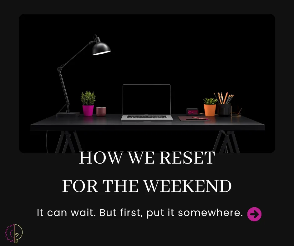 How We Reset for the Weekend