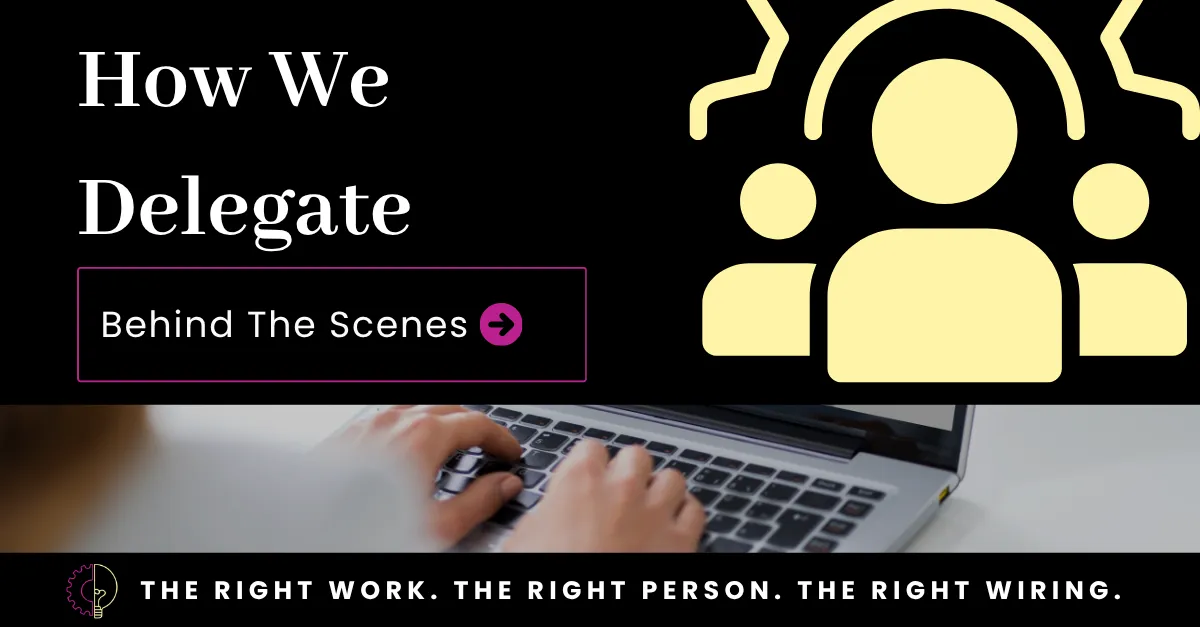 Behind the Scenes: How We Delegate
