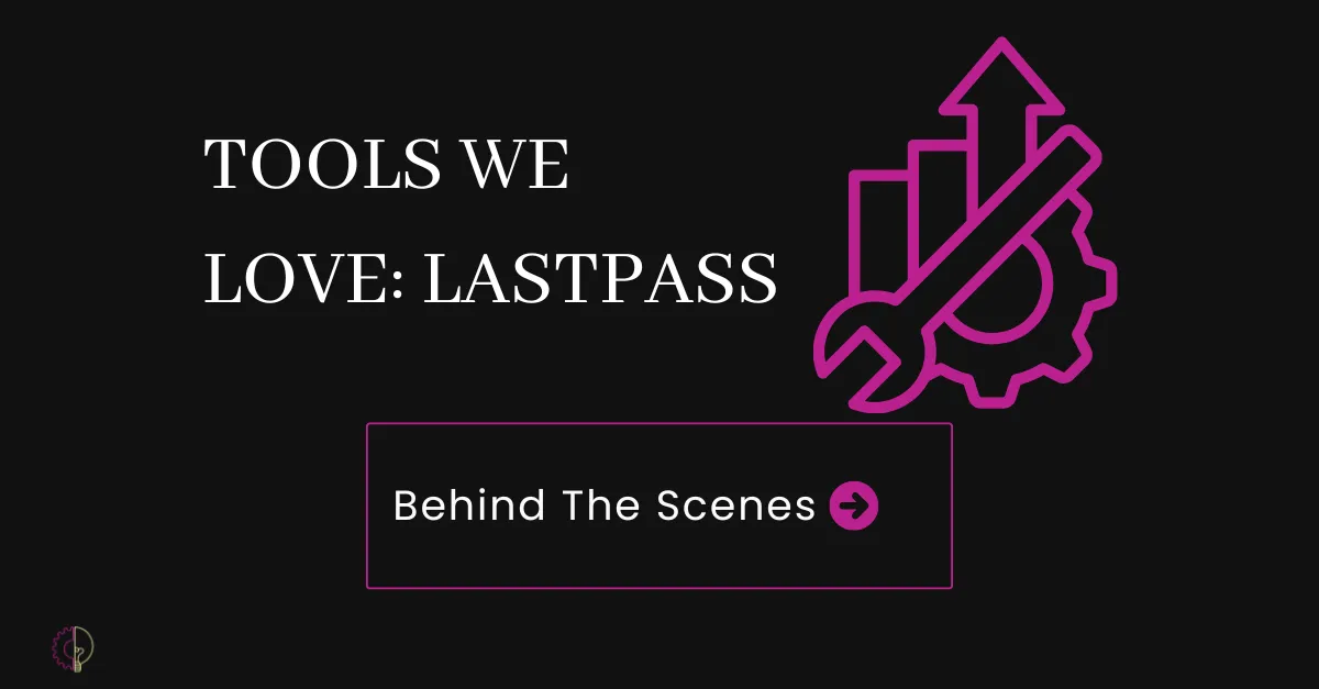 Tools we love: LastPass