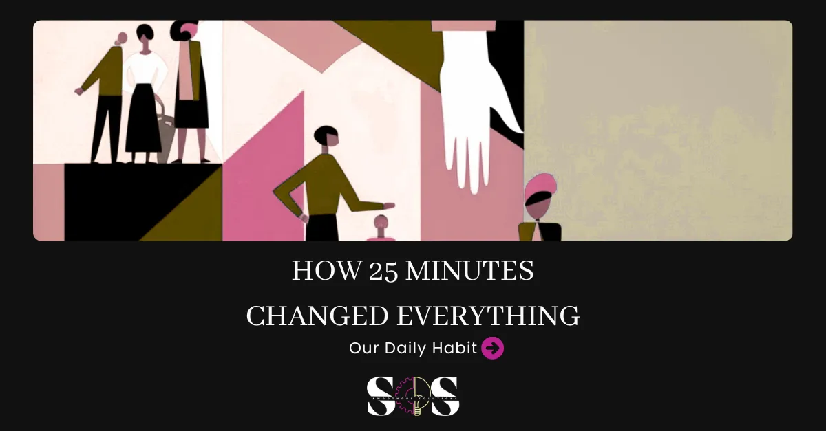 How 25 Minutes Changed Everything