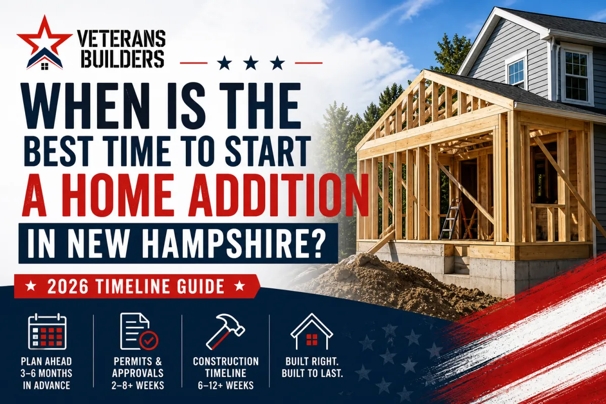 When Is the Best Time to Start a Home Addition in New Hampshire? (2026 Timeline Guide)  