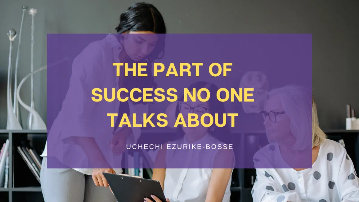 The Part Of Success No One Talks About
