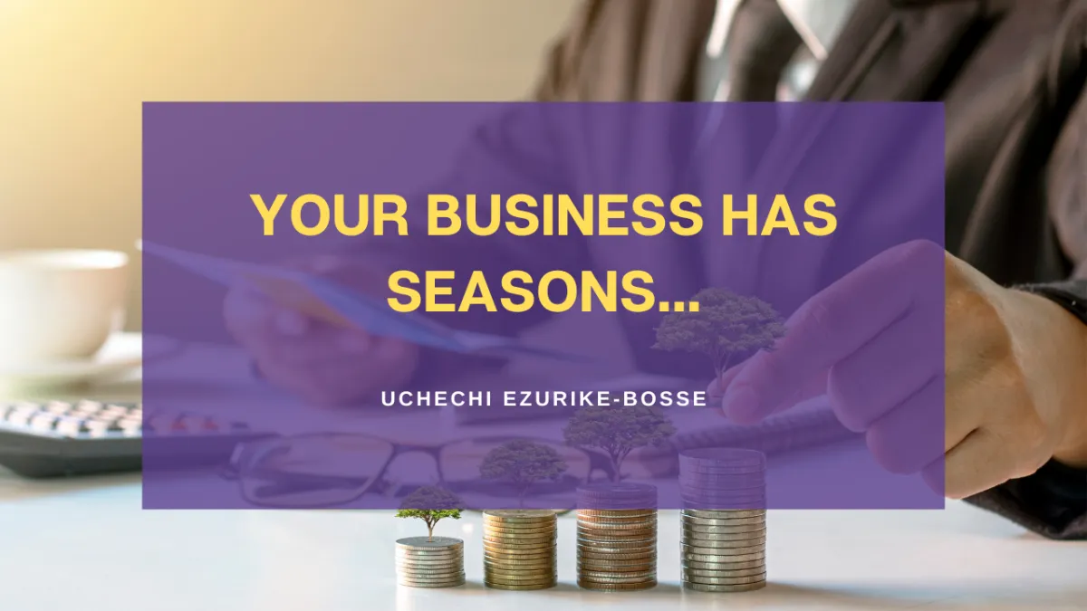 Your Business Has Seasons...